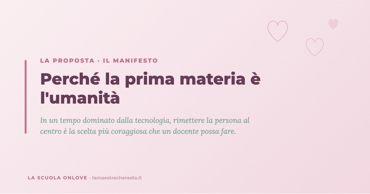 Perché la prima materia è l'umanità
